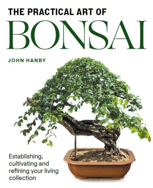 Yorkshire Bonsai Practical Art of Bonsai Book by John Hanby