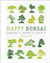 Yorkshire Bonsai Happy Bonsai Book Guide to Shaping & Growing Trees
