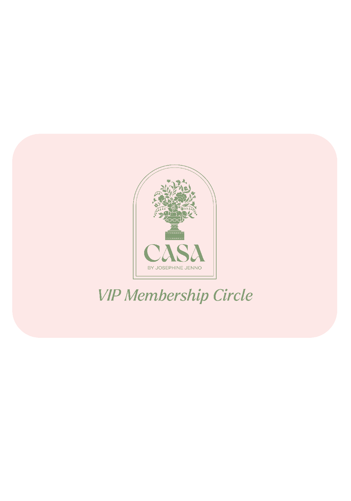 Casa by Josephine Jenno VIP Membership Circle Digital Card