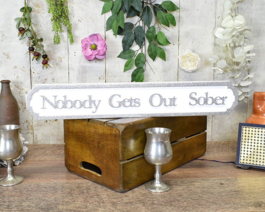 Image - Vintage Mini Street Nobody Gets Out Sober Silver Glitter Sign